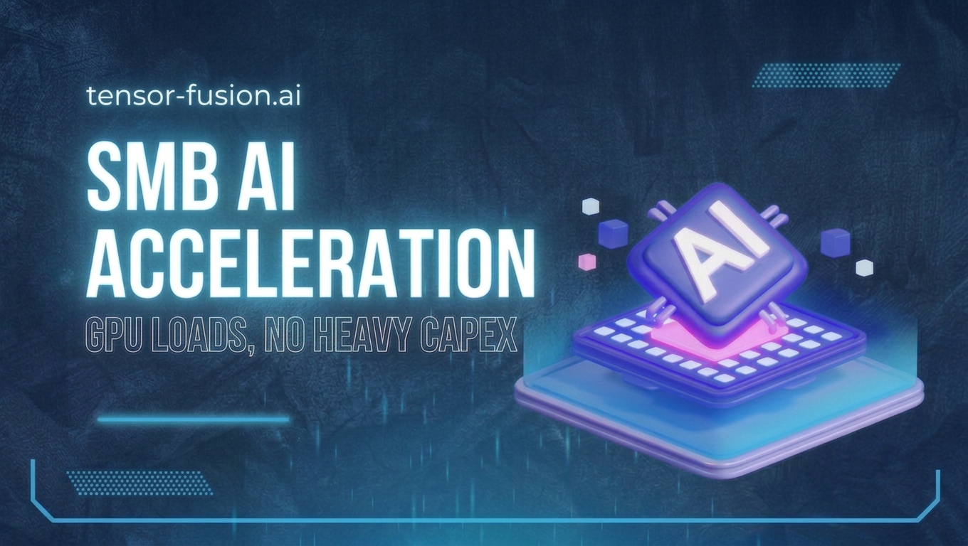 SMB AI Acceleration: Launching GPU Workloads Without Heavy Capex